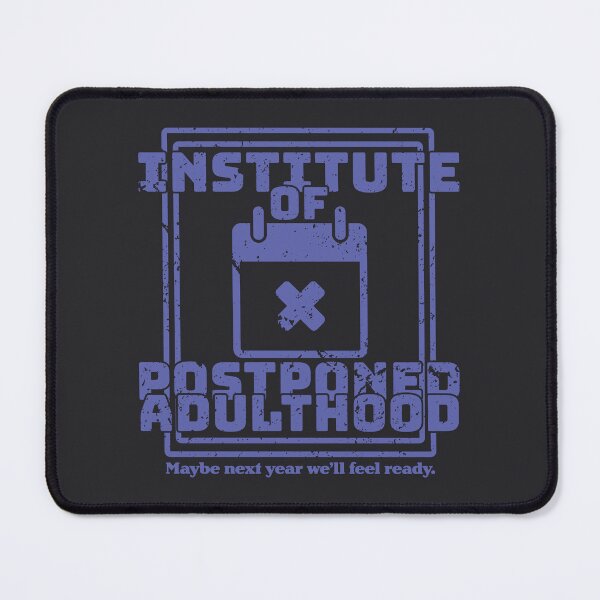 Item preview, Institute of Postponed Adulthood designed and sold by Milena R..