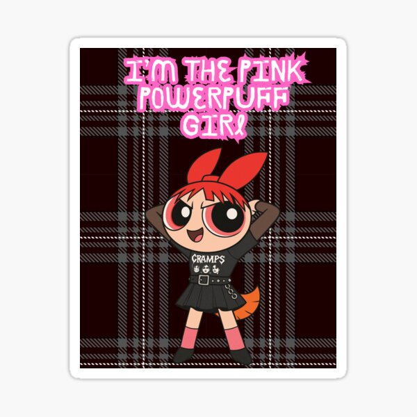Item preview, I'm the YUNG PINK POWER PUFF GIRL designed and sold by Spooky Sticker Lady.