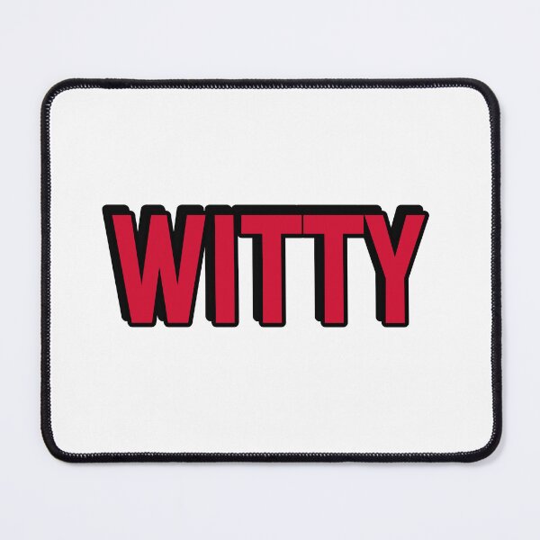Item preview, WITTY designed and sold by Inspirationmotivation.