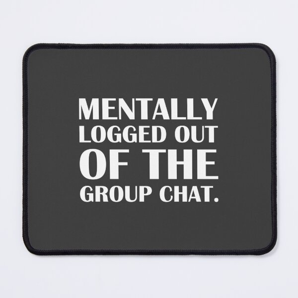 Item preview, Mentally Logged Out of the Group Chat. / Introvert Joke Funny T-Shirt Label designed and sold by introvertvibes.