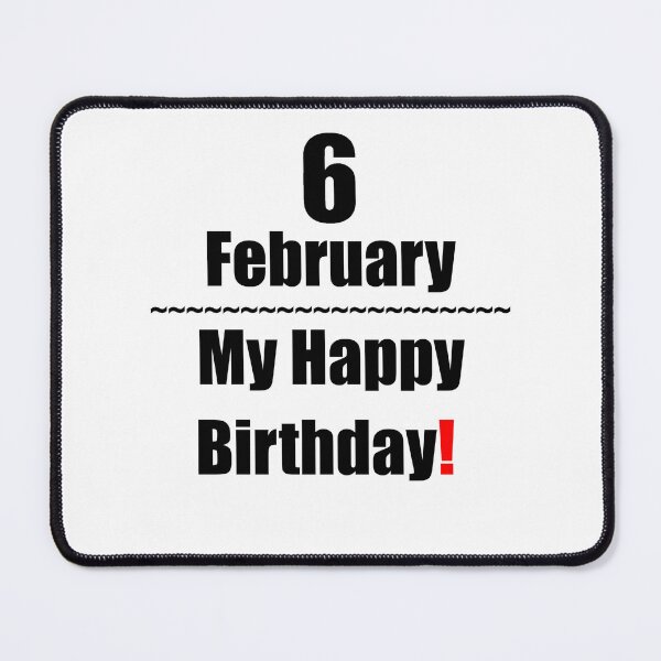 Item preview, 6 February Birthday designed and sold by ariksworld.