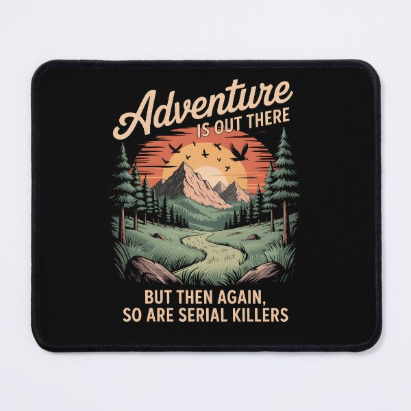 Item preview, Adventure Awaits Serial Killer Unhinged Hiking Camping designed and sold by trendyzcom.