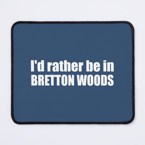 Item preview, I'd Rather Be In Bretton Woods New Hampshire designed and sold by Esskay Designs.