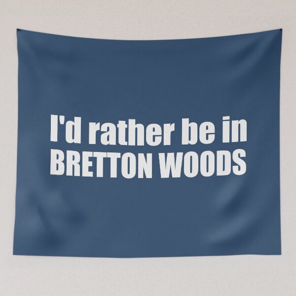 Item preview, I'd Rather Be In Bretton Woods New Hampshire designed and sold by Esskay Designs.
