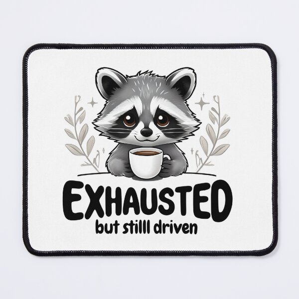 Item preview, Exhausted but Still Driven – Cute Raccoon Coffee Lover Design designed and sold by WHDProduction45.