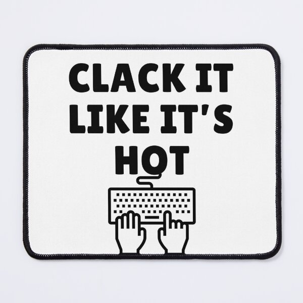 Item preview, Clack It Like It's Hot - Mechanical Keyboard Enthusiast Design designed and sold by MoonMonkeyNbear.