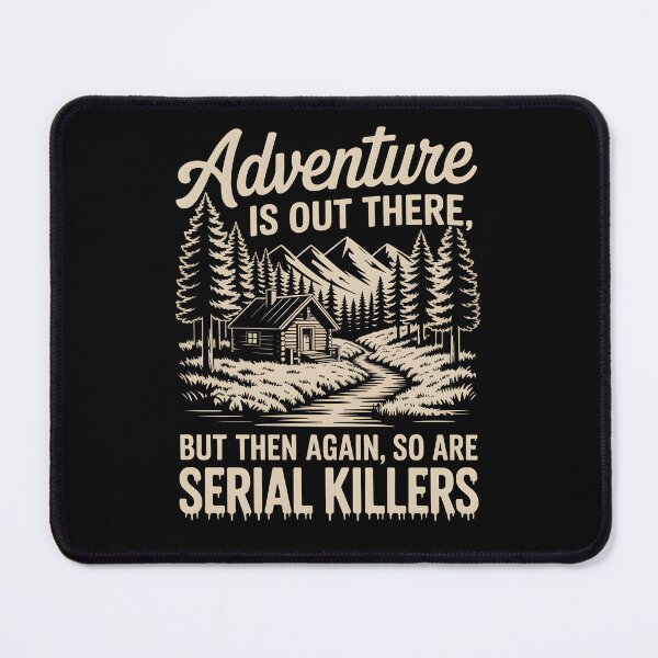 Item preview, Adventure Awaits Serial Killer Unhinged Hiking Camping designed and sold by trendyzcom.