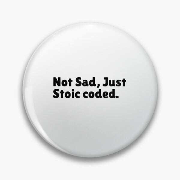 Item preview, Not Sad, Just Stoic Coded - Relatable Stoic Sayings - Stoicism Philosophy designed and sold by LexaArtworks.