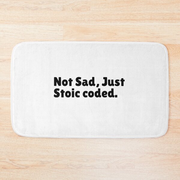 Item preview, Not Sad, Just Stoic Coded - Relatable Stoic Sayings - Stoicism Philosophy designed and sold by LexaArtworks.