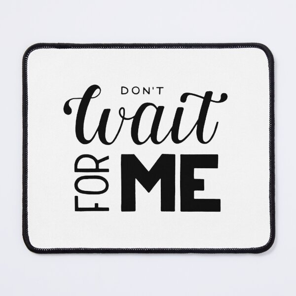 Item preview, Don't wait for me designed and sold by Marta Ambrosetti.