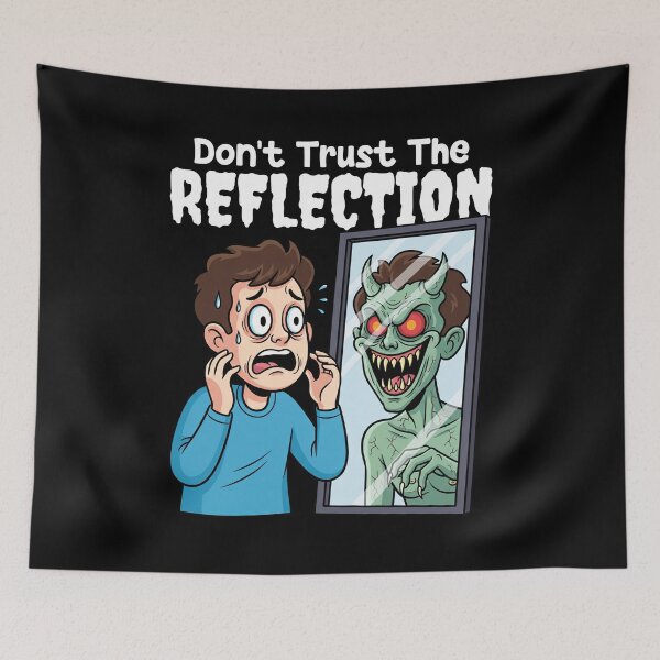 Item preview, DON'T TRUST THE REFLECTION - HALLOWEEN designed and sold by KEF Custom.