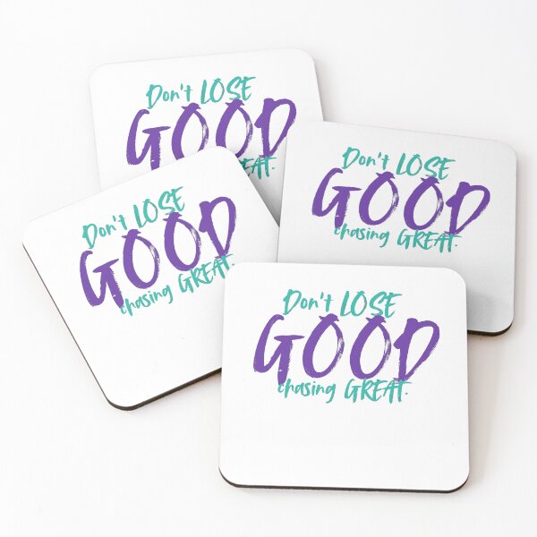Item preview, Don't LOSE good chasing GREAT designed and sold by NAAAS Collections.