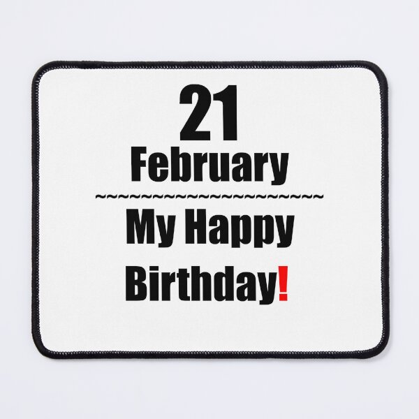 Item preview, 21 February Birthday designed and sold by ariksworld.
