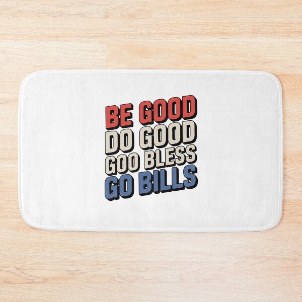 Item preview, BE GOOD DO GOOD GOD BLESS GO BILLS designed and sold by Mateusz Majcherek.