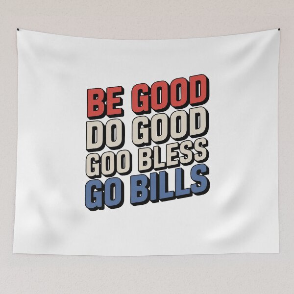 Item preview, BE GOOD DO GOOD GOD BLESS GO BILLS designed and sold by Mateusz Majcherek.