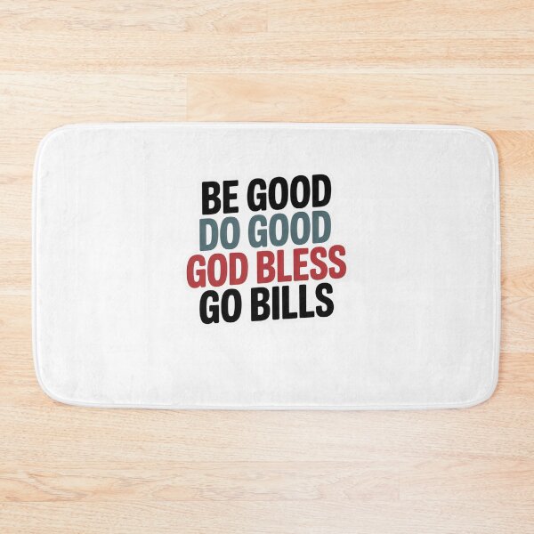 Item preview, BE GOOD DO GOOD GOD BLESS GO BILLS designed and sold by Mateusz Majcherek.