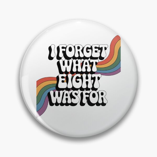 Item preview,  I Forget What Eight Was For designed and sold by Mateusz Majcherek.