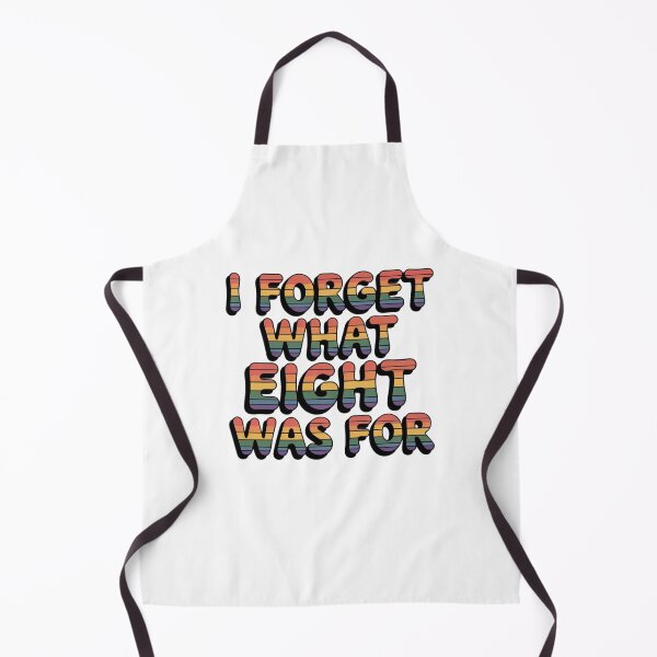 Item preview, I Forget What Eight Was For designed and sold by Mateusz Majcherek.