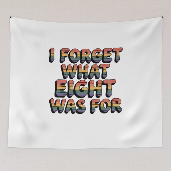Item preview, I Forget What Eight Was For designed and sold by Mateusz Majcherek.