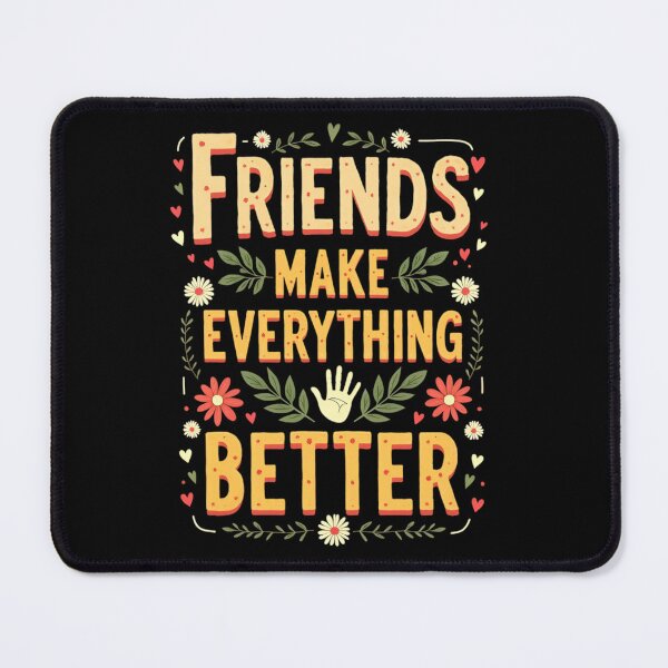 Item preview, Friends Make Everything Better – Cute Friendship Quote designed and sold by robyclub.