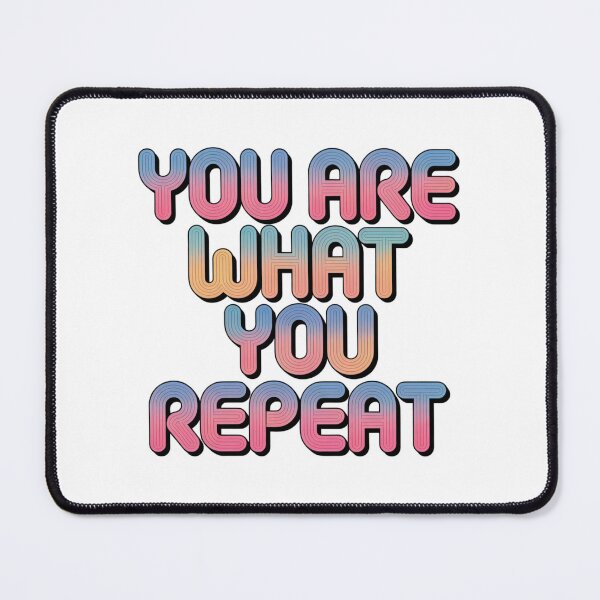 Item preview, You Are What You Repeat – Colorful Habit Building Quote designed and sold by ArtByYunus.