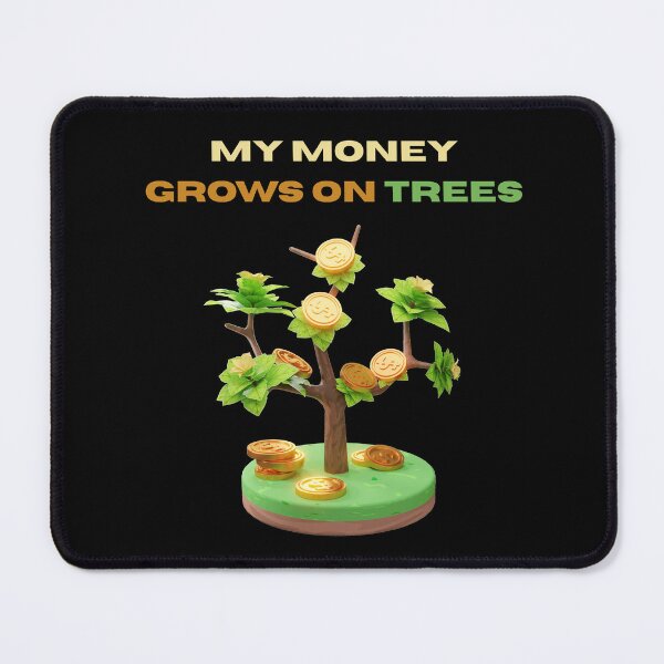 Item preview, My Money Grows On Trees Funny Gifts For Arborists designed and sold by asiacreations.
