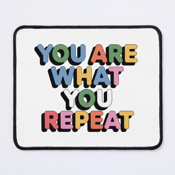 Item preview, You Are What You Repeat – Colorful Habit Building Quote designed and sold by ArtByYunus.