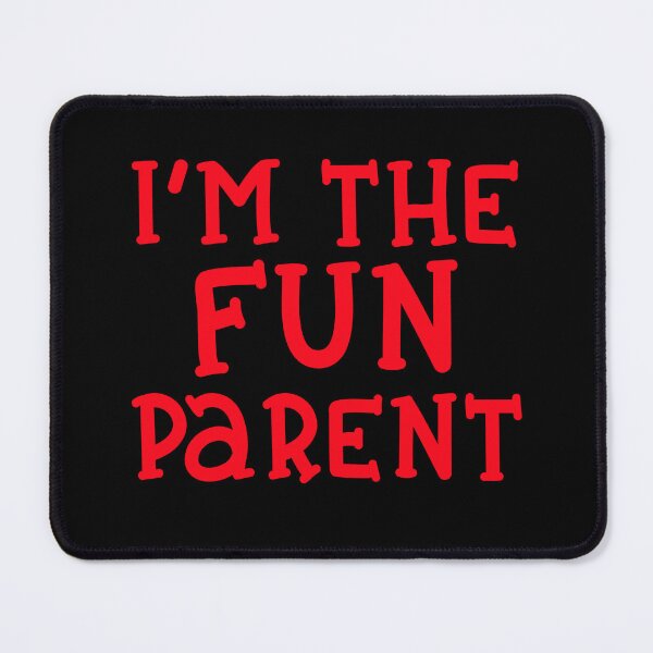 Item preview, I'm The Fun Parent designed and sold by HotHibiscus.