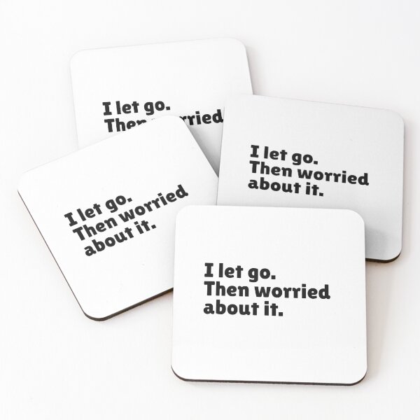 Item preview, I Let Go. Then Worried About It - Relatable Stoic Quote | Stoicism Dry Humor  designed and sold by LexaArtworks.