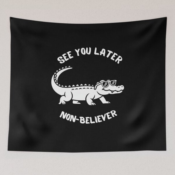 Item preview, See You Later, Non-Believer designed and sold by OrtegaGrace.