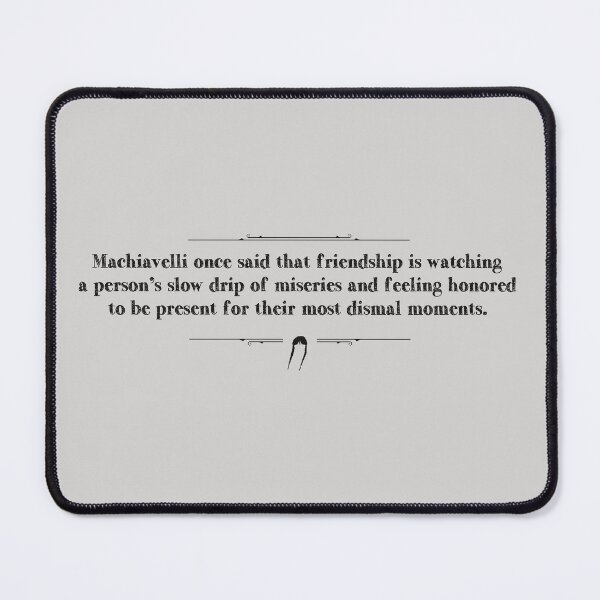 Item preview, Friendship is watching a person's slow drip of miseries and feeling honored to be present for their most dismal moments. | wednesday designed and sold by Pinu92.