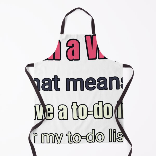 Item preview, I Am A Virgo That Means I Have A To Do List For My To Do Lists designed and sold by TheIconSmith.