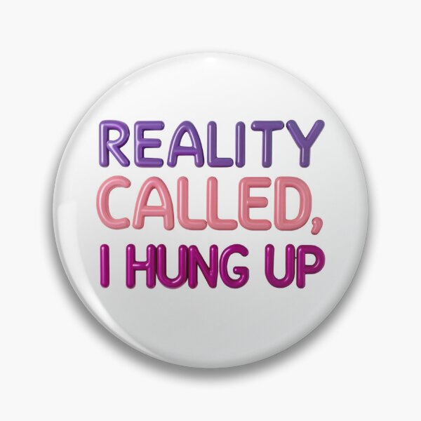 Item preview, Reality Called, I Hung Up designed and sold by Momo7Designs.