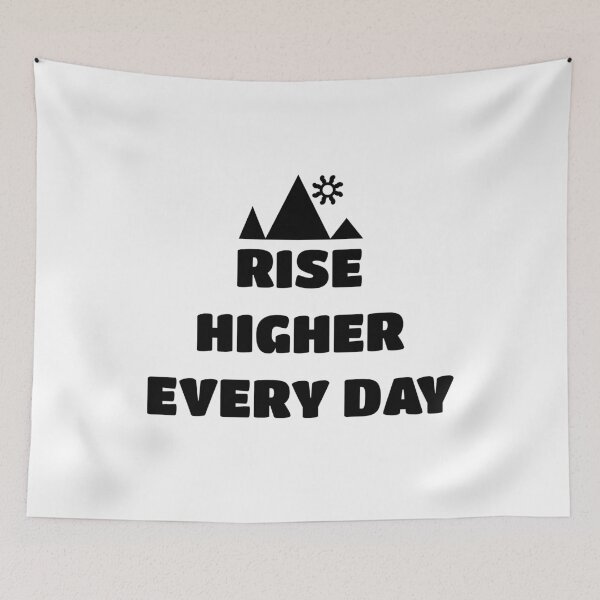Item preview, Rise Higher Every Day designed and sold by mer-ONE.