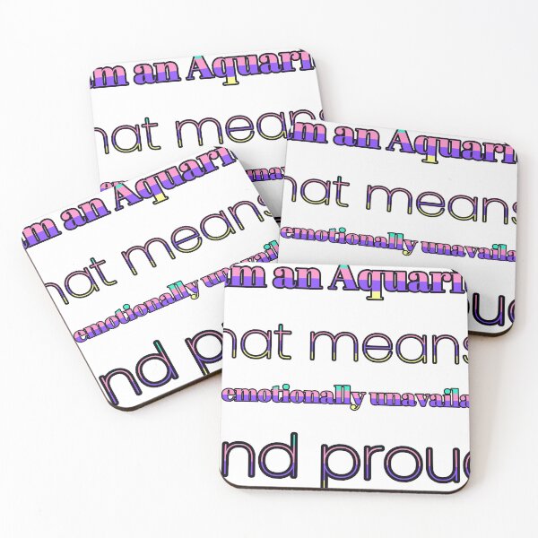 Item preview, I Am An Aquarius That Means I Am Emotionally Unavailable And Proud designed and sold by TheIconSmith.