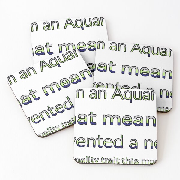 Item preview, I Am An Aquarius That Means I Invented A New Personality Trait This Morning designed and sold by TheIconSmith.