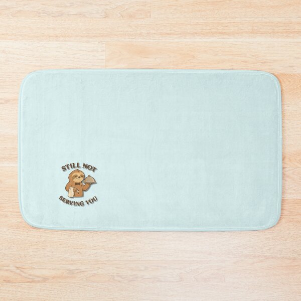 Item preview, Still Not Serving You – Funny Lazy Waiter Sloth Design designed and sold by konthai.familyart.