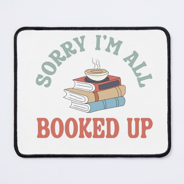 Item preview, Sorry, I’m All Booked Up – Funny Book Lover Quote designed and sold by artcultreone.