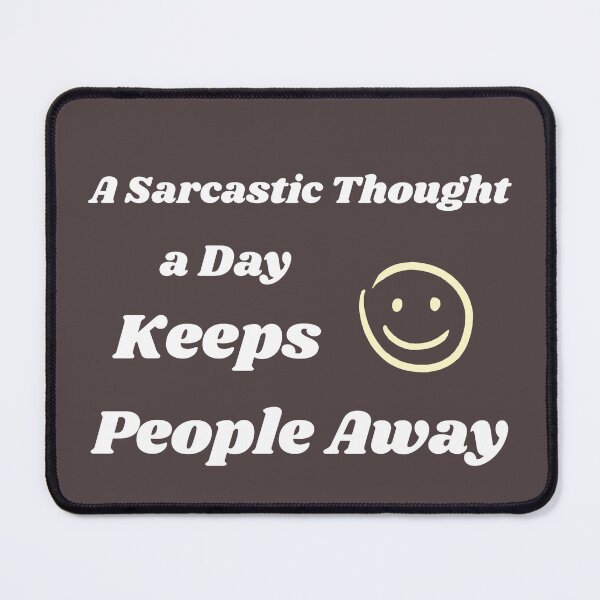 Item preview, A Sarcastic Thought a Day Keeps People Away – Funny Anti-Social Humor Tee designed and sold by InkandBranch.