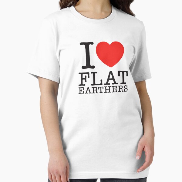 Item preview, I LOVE FLAT EARTHERS designed and sold by shitpostee.