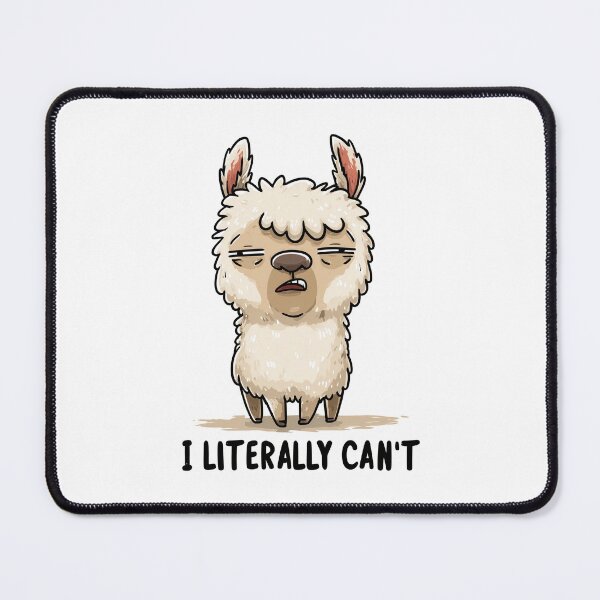 Item preview, Funny Meme - I Literally Can't - Exasperated Llama Mood designed and sold by hamishby.
