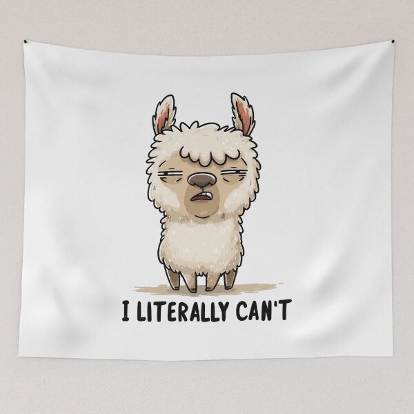 Item preview, Funny Meme - I Literally Can't - Exasperated Llama Mood designed and sold by hamishby.