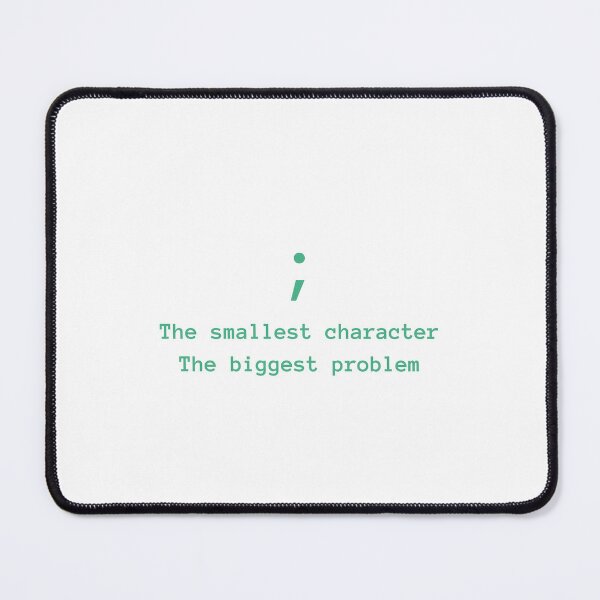 Item preview, Semicolon - The smallest character The biggest problem designed and sold by thecodingcorner.