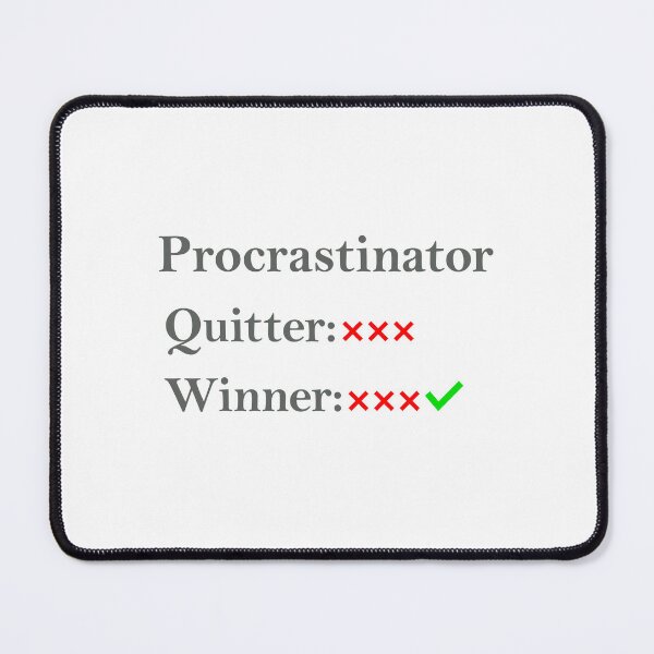 Item preview, Procrastinator Quitter Winner Motivation Humor Design designed and sold by FlyShop1.