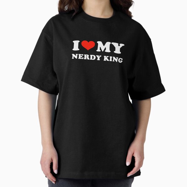 Item preview, I Love My Nerdy King designed and sold by Pinteerart.