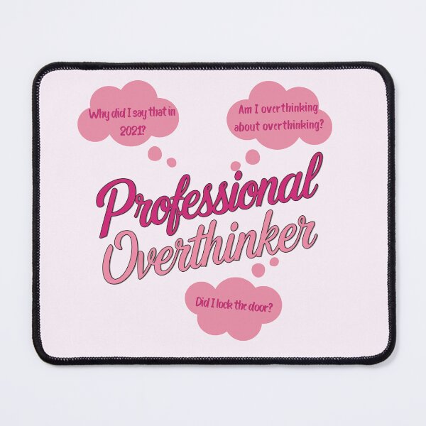 Item preview, Professional Overthinker Text Pink designed and sold by MoonMonkeyNbear.