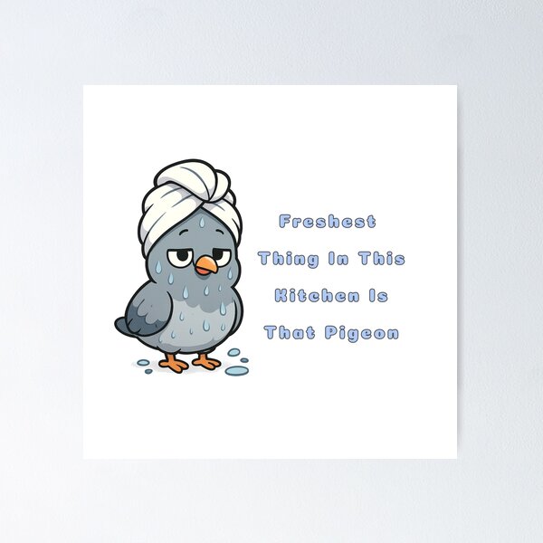 Item preview, Freshest Pigeon In All Of The Land designed and sold by WhimsyOfGreene.