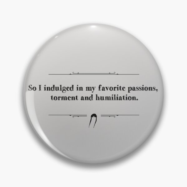 Item preview, So I indulged in my favorite passions, torment and humiliation. | wednesday designed and sold by Pinu92.