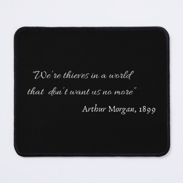 Item preview, "We're thieves in a word that don't want no more" designed and sold by PolarManx.