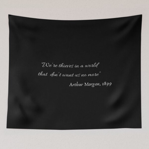 Item preview, "We're thieves in a word that don't want no more" designed and sold by PolarManx.